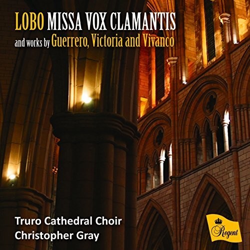 Lobo / Gray, Christopher / Truro Cathedral Choir: Lobo: Missa Vox Clamantis - COMPACT DISCS