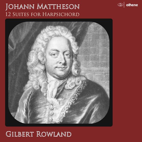 Mattheson / Rowland: Johann Mattheson: 12 Suites for Harpsi - COMPACT DISCS