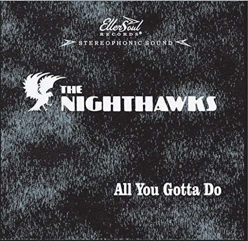 The Nighthawks: All You Gotta Do - COMPACT DISCS