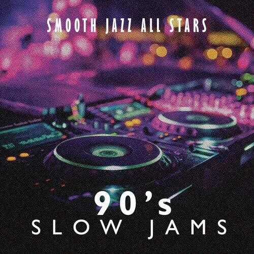 The Smooth Jazz All Stars: 90's Slow Jams - COMPACT DISCS