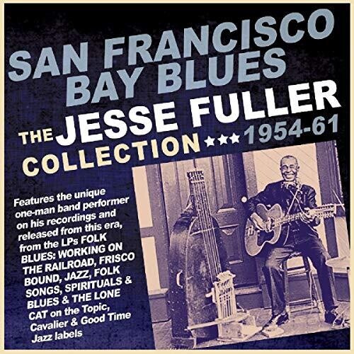Jesse Fuller: San Francisco Bay Blues: Collection 1954-61 - COMPACT DISCS
