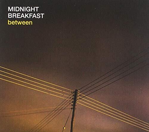 Midnight Breakfast: Between - COMPACT DISCS