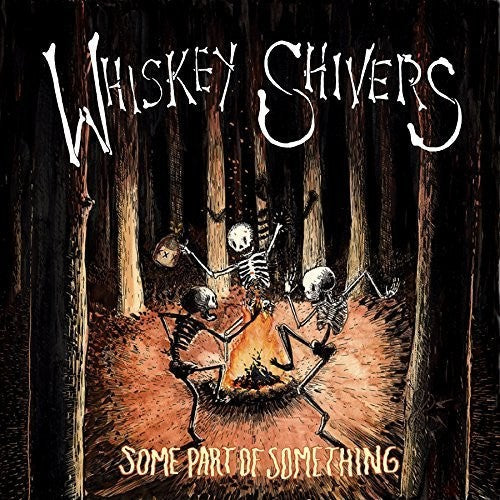 Whiskey Shivers: Some Part Of Something - COMPACT DISCS