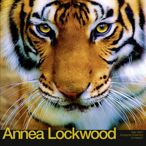 Annea Lockwood: Tiger Balm / Amazonia Dreaming / Immersion - VINYL LP