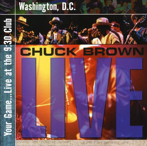 Chuck Brown: Your Game Live at the 9:30 - COMPACT DISCS
