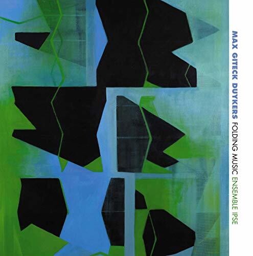 Max Giteck Duykers: Folding Music / Ensemble Ispe - COMPACT DISCS