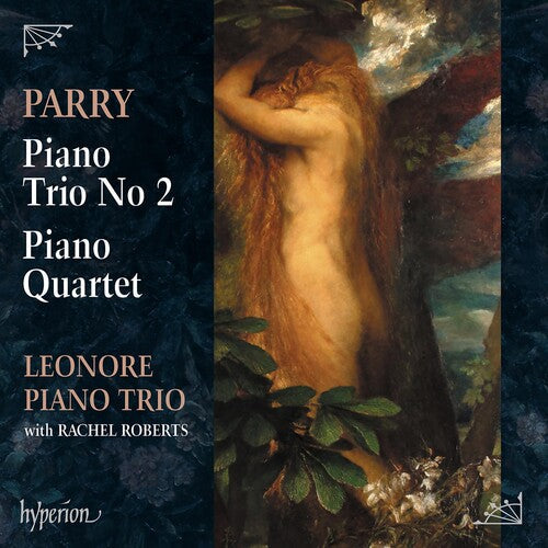 Leonore Piano Trio: Parry: Piano Trio No.2, Piano Quartet - COMPACT DISCS