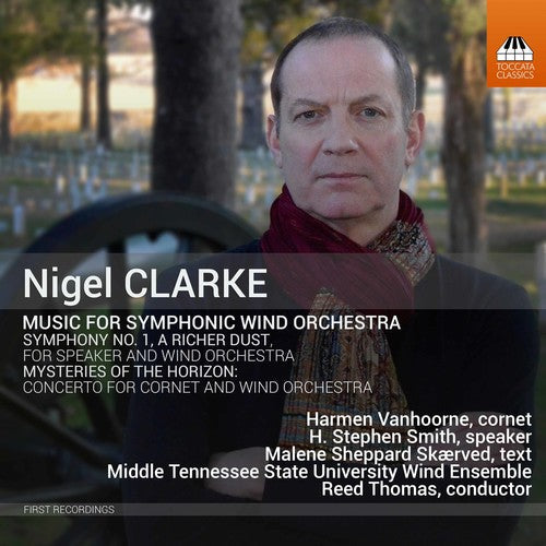 Clarke / Vanhoorne / Thomas: Nigel Clarke: Music for Symphonic Wind Orchestra - COMPACT DISCS