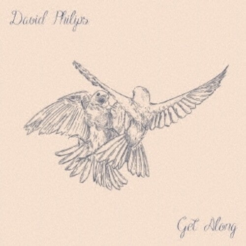 David Philips: Get Along (Japanese Bonus Tracks) - COMPACT DISCS