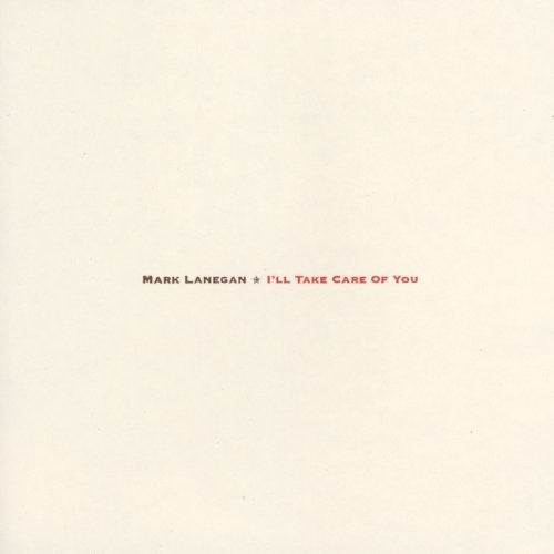Mark Lanegan: I'll Take Care Of You - VINYL LP