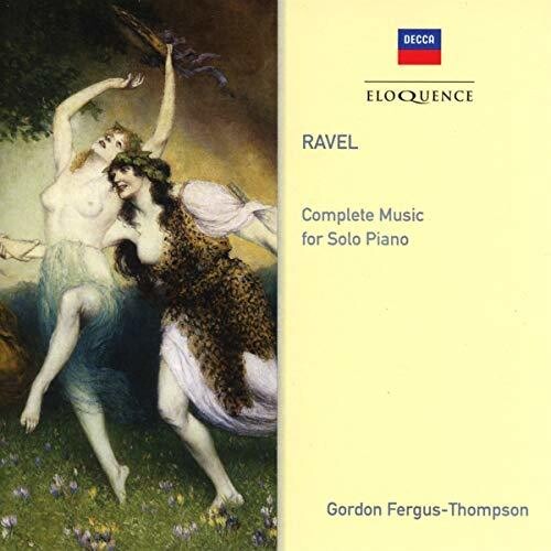 Ravel / Fergus-Thompson, Gordon: Ravel: Complete Music For Solo Piano - COMPACT DISCS