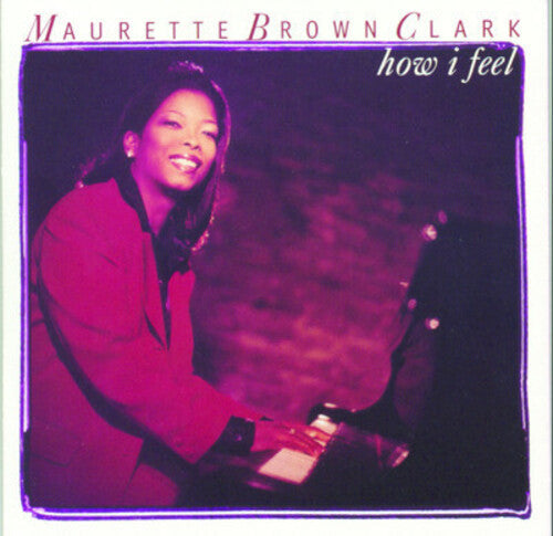 Maurette Brown Clark: How I Feel - COMPACT DISCS