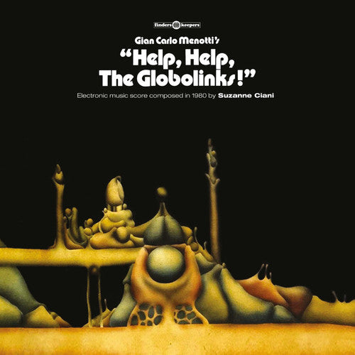 Suzanne Ciani: Help, Help, The Globolinks! (Original Motion Picture Score) - VINYL LP