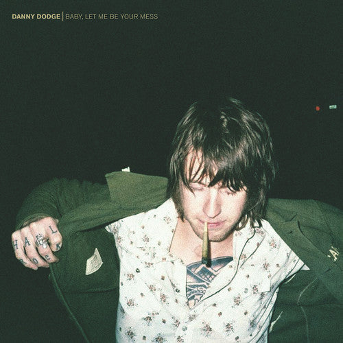Danny Dodge: Baby Let Me Be Your Mess - COMPACT DISCS