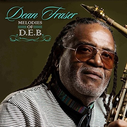 Dean Fraser: Melodies Of D.E.B. - COMPACT DISCS