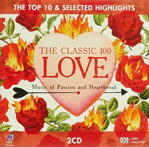 Classic 100: Love Top 10 & Selective Highlights: Classic 100: Love Top 10 & Selective Highlights / Various - COMPACT DISCS