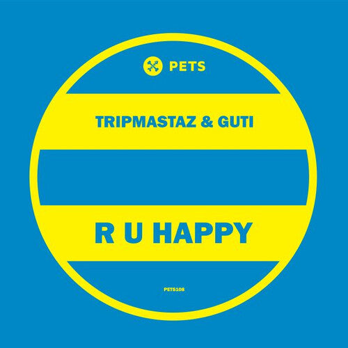 Tripmastaz & Guti: R U Happy - 12-INCH SINGLE