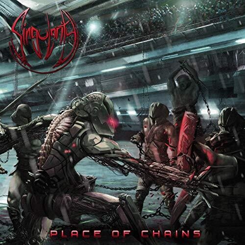 The Singularity: Place Of Chains - COMPACT DISCS