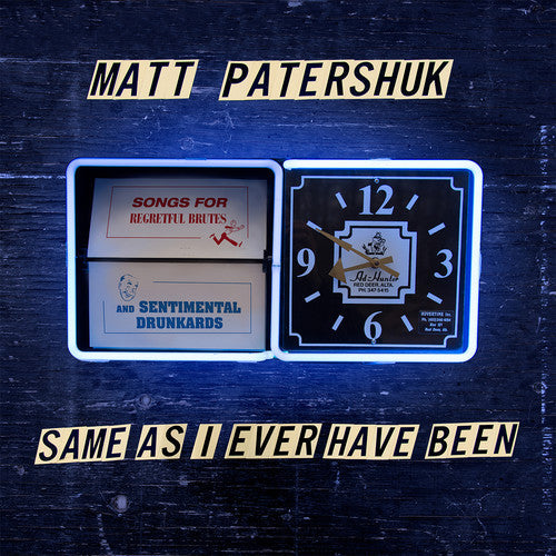 Matt Patershuk: Same As I Ever Have Been - COMPACT DISCS