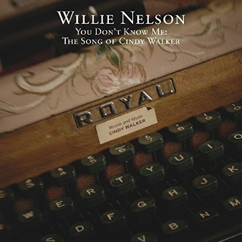 Willie Nelson: You Don't Know Me: The Songs Of Cindy Walker - COMPACT DISCS