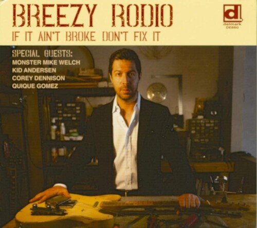 Breezy Rodio: If It Ain't Broke Don't Fix It - COMPACT DISCS