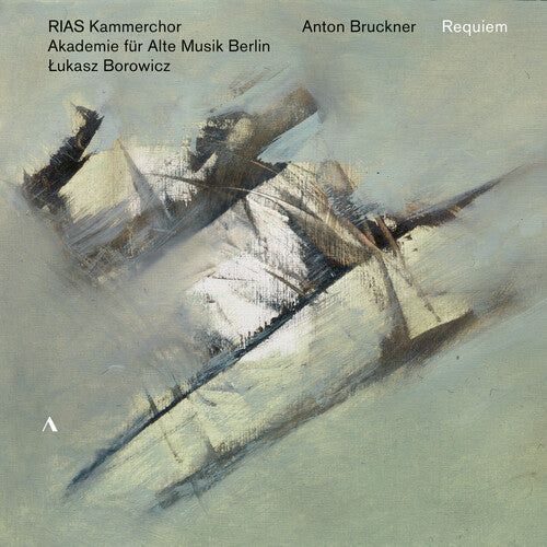 Bruckner / Rias Kammerchor Berlin / Borowicz: Requiem - COMPACT DISCS