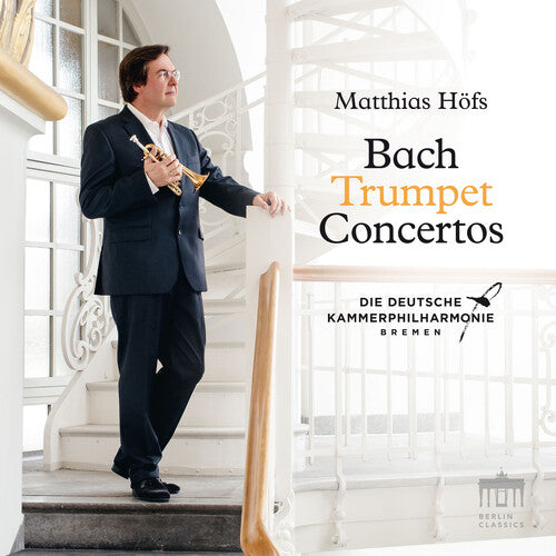 Bach, J.S. / Die Deutsche Kammerphilharmonie Bremen: Trumpet Concertos - COMPACT DISCS