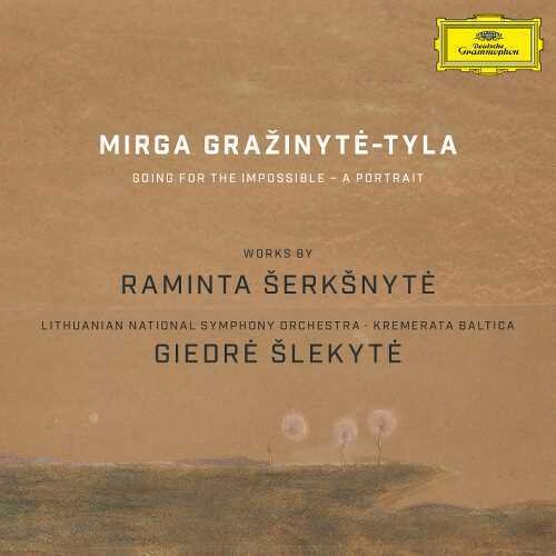 Grazinyte-Tyla, Mirga: Going for the Impossible: Works for Raminta Serksn - COMPACT DISCS