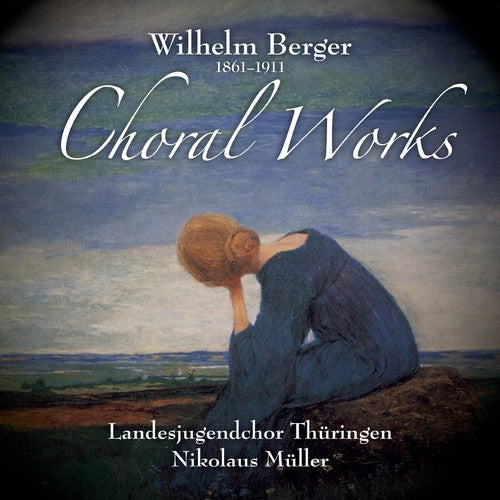 Berger / Kirmse / Muller: Choral Works - COMPACT DISCS