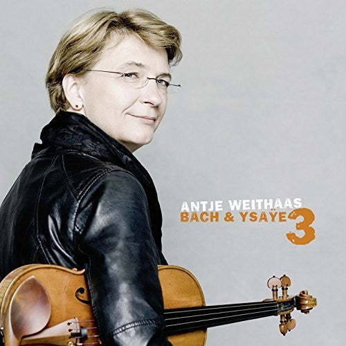Antje Weithaas: Bach & Ysaye3 - COMPACT DISCS