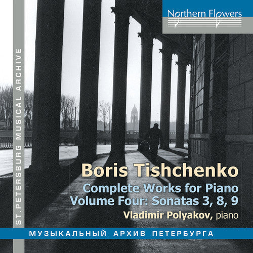 Vladimir Polyakov: Boris Tischenko: Complete Works For Piano Volume 4 - COMPACT DISCS