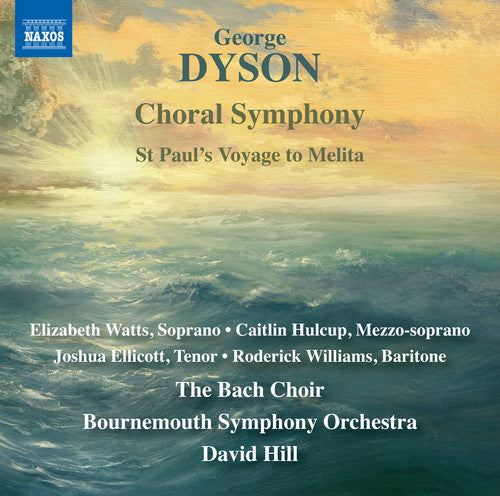 Dyson / Watts / Hill: Choral Symphony / St Paul's Voyage to Melita - COMPACT DISCS
