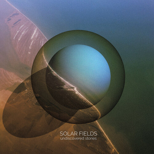 Solar Fields: Undiscovered Stories - VINYL LP