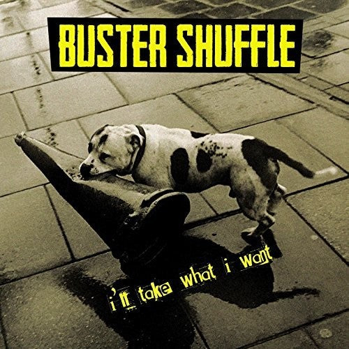 Buster Shuffle: I'll Take What I Want - VINYL LP