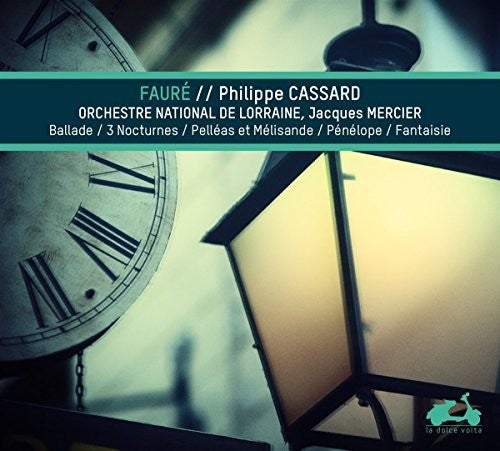 Faurr / Cassard, Philippe: Faurr: Piano Music - Ballade, Nocturnes, Pelles Et MeLisande,PeneLope, Fantaisie - COMPACT DISCS