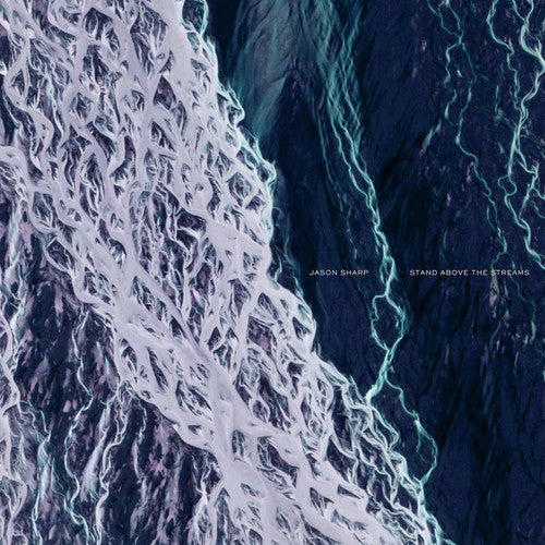 Jason Sharp: Stand Above The Streams - VINYL LP