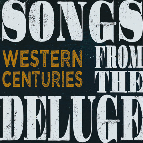 Western Centuries: Songs From The Deluge - COMPACT DISCS