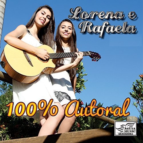 Lorena & Rafaela: 100% Autoral V5 - COMPACT DISCS