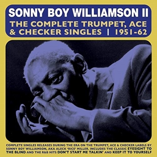 Sonny Boy Williamson: Complete Trumpet Ace & Checker Singles 1951-62 - COMPACT DISCS