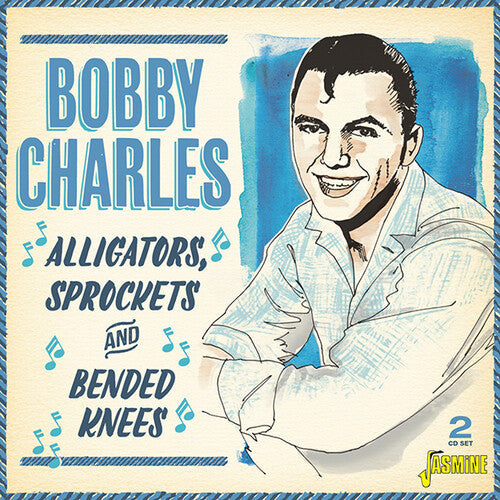 Bobby Charles: Alligators, Sprockets & Bended Knees - COMPACT DISCS