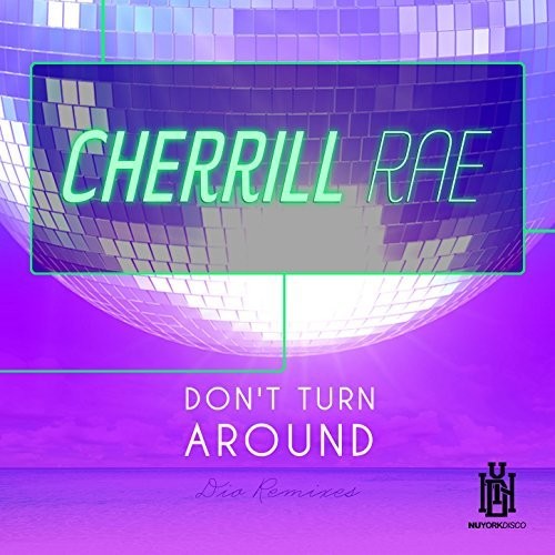 Cherrill Rae: Don't Turn Around - Dio Remixes - COMPACT DISCS