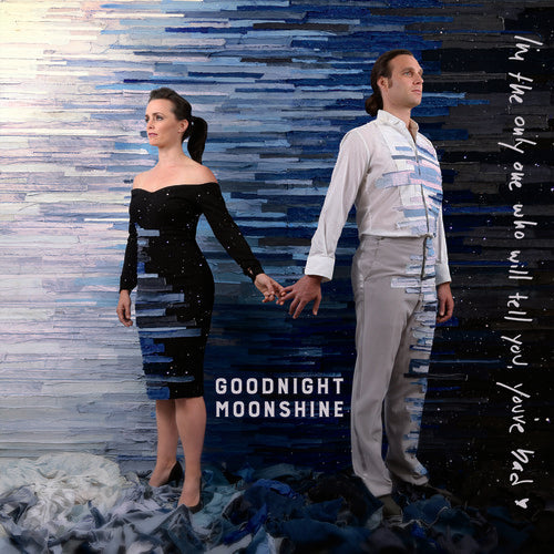 Goodnight Moonshine: I'M The Only One Who Will Tell You You'Re Bad - COMPACT DISCS