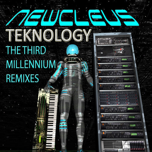 Newcleus: Teknology: The Third Millennium Remixes - COMPACT DISCS