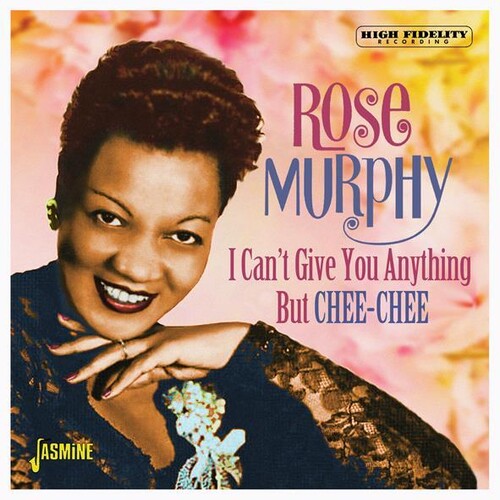 Rose Murphy: I Can't Give You Anything But Chee-Chee - COMPACT DISCS