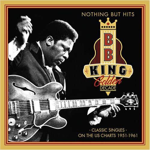 B.B. King: Nothing But Hits: Classic Singles On The US Charts 1951-1961 - COMPACT DISCS