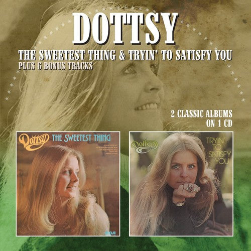 Dottsy: Sweetest Thing / Tryin To Satisfy You - COMPACT DISCS