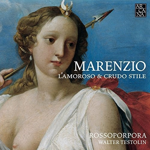 Marenzio: L'amoroso E Crudo Stile - COMPACT DISCS