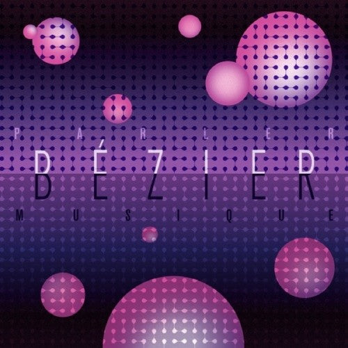 Bezier: Parler Musique - VINYL LP