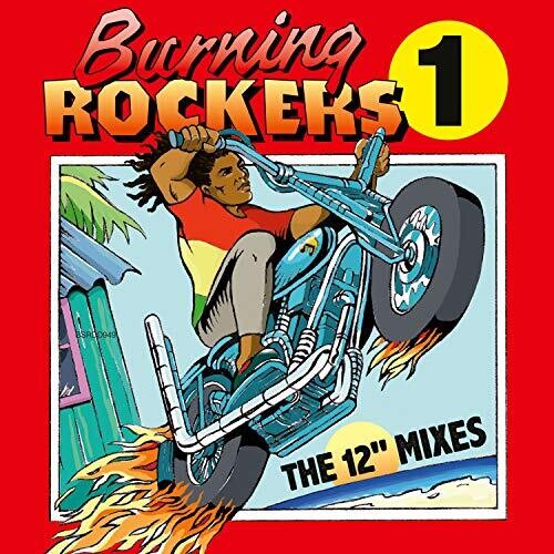 Various Artists: Burning Rockers: The 12 Inch Singles (Various Artists) - COMPACT DISCS