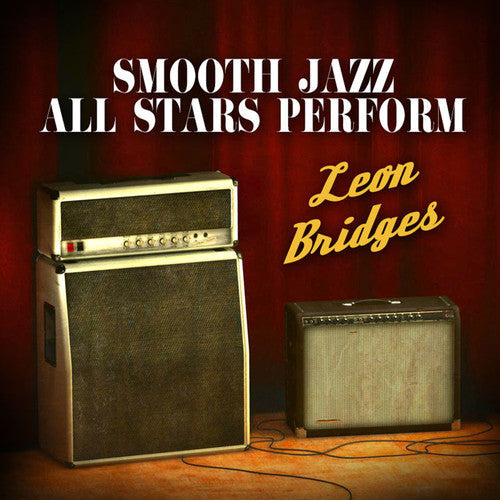 The Smooth Jazz All Stars: Smooth Jazz All Stars Perform Leon Bridges - COMPACT DISCS
